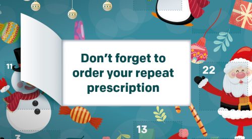 Christmas advert on a green background with snowmen, candy canes, Santa and presents. Text says "simplify your Christmas: don't forget to order your repeat prescription"