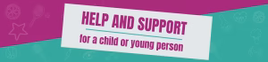 help and support for a child or young person