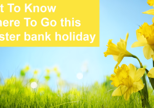 Background of a field in spring with flowers and blue skies. Text reads, Get To Know Where To Go this easter bank holiday.