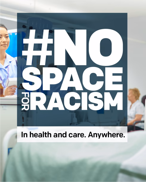 No Space for Racism campaign image. Text reads no space for racism in health and care, anywhere.