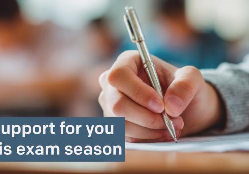 Exam background, Text reads 'Support for you this exam season'.